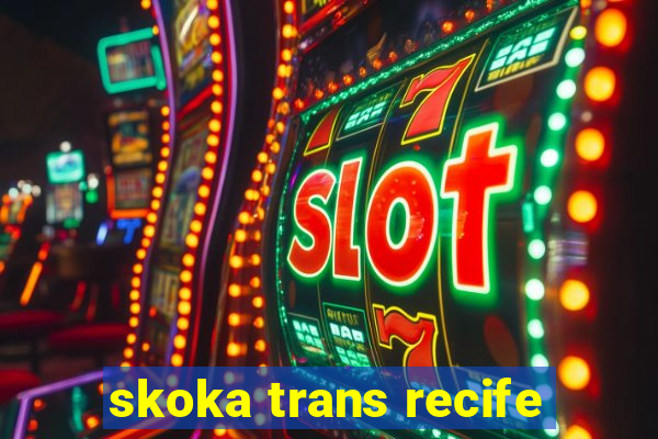 skoka trans recife